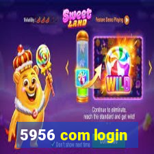 5956 com login